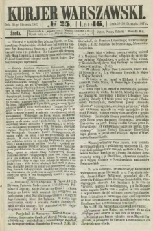 Kurjer Warszawski. R.46 [i.e.47], № 25 (30 stycznia 1867)