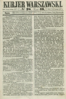 Kurjer Warszawski. R.46 [i.e.47], № 38 (15 lutego 1867)