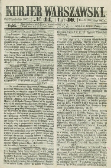 Kurjer Warszawski. R.46 [i.e.47], № 44 (22 lutego 1867)