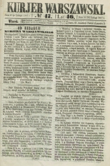 Kurjer Warszawski. R.46 [i.e.47], № 47 (26 lutego 1867) + dod.