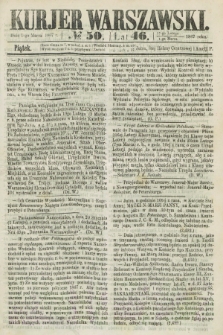 Kurjer Warszawski. R.46 [i.e.47], № 50 (1 marca 1867) + dod.