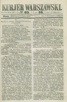 Kurjer Warszawski. R.46 [i.e.47], № 65 (19 marca 1867)