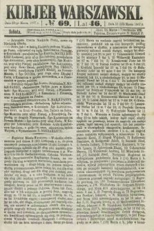 Kurjer Warszawski. R.46 [i.e.47], № 69 (23 marca 1867) + dod.