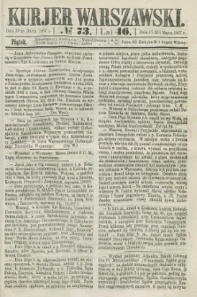 Kurjer Warszawski. R.46 [i.e.47], № 73 (29 marca 1867)