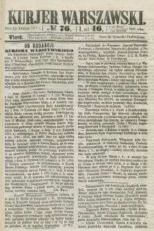 Kurjer Warszawski. R.46 [i.e.47], № 76 (2 kwietnia 1867) + dod.