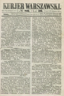 Kurjer Warszawski. R.46 [i.e.47], № 86 (13 kwietnia 1867)