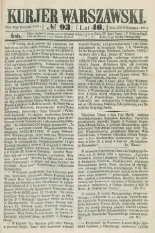 Kurjer Warszawski. R.46 [i.e.47], № 93 (24 kwietnia 1867)