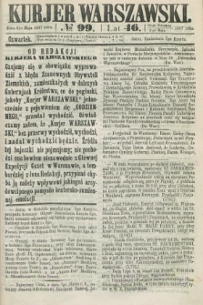 Kurjer Warszawski. R.46 [i.e.47], № 99 (2 maja 1867) + dod.