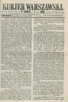 Kurjer Warszawski. R.46 [i.e.47], № 107 (13 maja 1867)