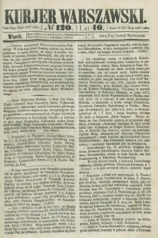 Kurjer Warszawski. R.46 [i.e.47], № 120 (28 maja 1867)