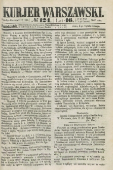 Kurjer Warszawski. R.46 [i.e.47], № 124 (3 czerwca 1867)