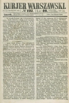 Kurjer Warszawski. R.46 [i.e.47], № 127 (6 czerwca 1867)