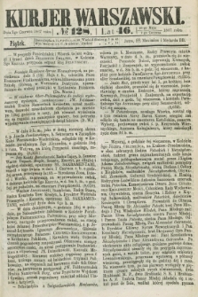 Kurjer Warszawski. R.46 [i.e.47], № 128 (7 czerwca 1867)