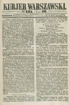 Kurjer Warszawski. R.46 [i.e.47], № 135 (17 czerwca 1867)