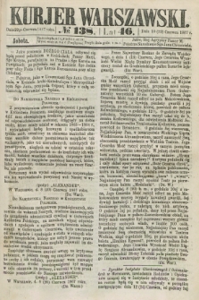 Kurjer Warszawski. R.46 [i.e.47], № 138 (22 czerwca 1867)