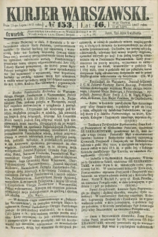 Kurjer Warszawski. R.46 [i.e.47], № 153 (11 lipca 1867)