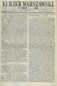 Kurjer Warszawski. R.46 [i.e.47], № 162 (22 lipca 1867)