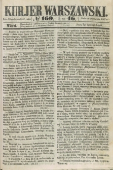 Kurjer Warszawski. R.46 [i.e.47], № 169 (30 lipca 1867)