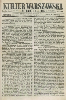 Kurjer Warszawski. R.46 [i.e.47], № 171 (1 sierpnia 1867)