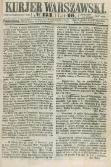 Kurjer Warszawski. R.46 [i.e.47], № 173 (5 sierpnia 1867)