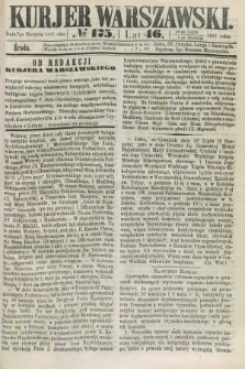 Kurjer Warszawski. R.46 [i.e.47], № 175 (7 sierpnia 1867)