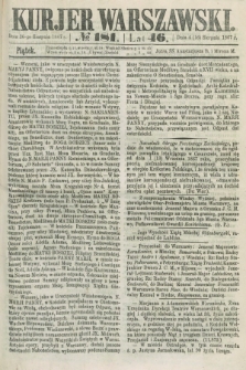 Kurjer Warszawski. R.46 [i.e.47], № 181 (16 sierpnia 1867)
