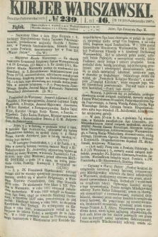 Kurjer Warszawski. R.46 [i.e.47], № 239 (25 października 1867)