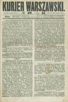 Kurjer Warszawski. R.47 [i.e.48], № 49 (29 lutego 1868)