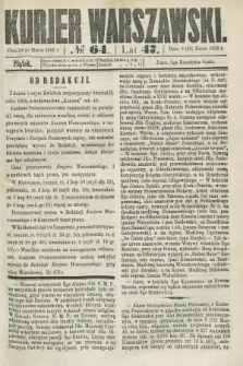 Kurjer Warszawski. R.47 [i.e.48], № 64 (20 marca 1868)