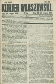 Kurjer Warszawski. R.48, Nro 187 (26 sierpnia 1868) + dod.