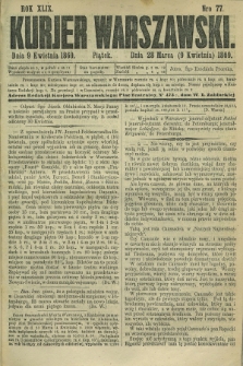 Kurjer Warszawski. R.49, Nro 77 (9 kwietnia 1869)