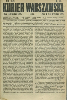 Kurjer Warszawski. R.49, Nro 81 (14 kwietnia 1869)