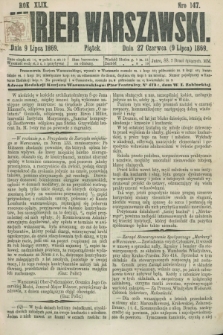 Kurjer Warszawski. R.49, Nro 147 (9 lipca 1869) + dod.