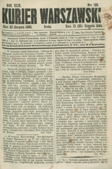 Kurjer Warszawski. R.49, Nro 186 (25 sierpnia 1869) + dod.