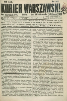 Kurjer Warszawski. R.49, Nro 245 (6 listopada 1869) + dod.