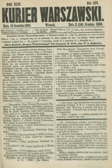 Kurjer Warszawski. R.49, Nro 275 (14 grudnia 1869) + dod. + wkładka