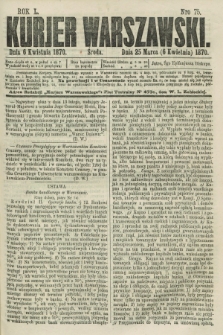 Kurjer Warszawski. R.50, Nro 75 (6 kwietnia 1870) + dod.