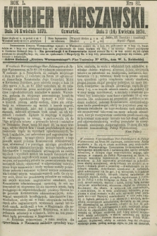 Kurjer Warszawski. R.50, Nro 82 (14 kwietnia 1870) + dod.