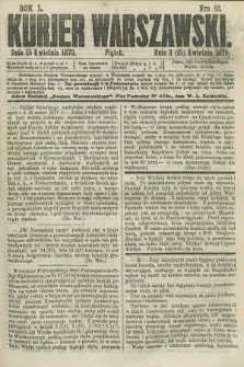 Kurjer Warszawski. R.50, Nro 83 (15 kwietnia 1870) + dod.