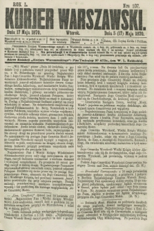 Kurjer Warszawski. R.50, Nro 107 (17 maja 1870) + dod.