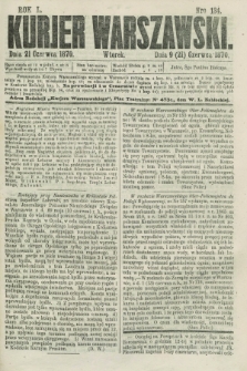 Kurjer Warszawski. R.50, Nro 134 (21 czerwca 1870) + dod. + wkładka