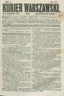 Kurjer Warszawski. R.50, Nro 174 (10 sierpnia 1870) + dod.