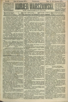 Kurjer Warszawski. R.52, nr 137 (24 czerwca 1872) + dod.