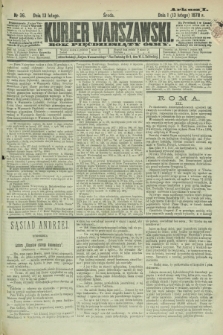 Kurjer Warszawski. R.58, Nr 36 (13 lutego 1878)