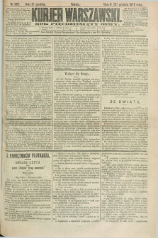 Kurjer Warszawski. R.58, Nr 287 (21 grudnia 1878) + dod.