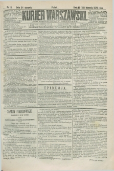 Kurjer Warszawski. R.59, nr 18 (24 stycznia 1879) + dod.