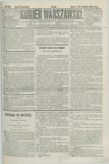 Kurjer Warszawski. R.59, nr 84 (16 kwietnia 1879) + dod.