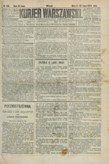 Kurjer Warszawski. R.59, nr 156 (15 lipca 1879) + dod.