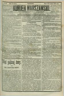 Kurjer Warszawski. R.61, nr 63 (21 marca 1881)