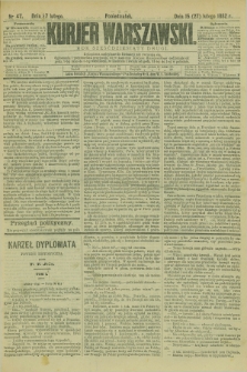 Kurjer Warszawski. R.62, nr 47 (27 lutego 1882)